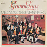 Voss Spelemannslag : Gamaldans Med Voss Spelemannslag (LP, Album)
