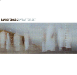 Band of Clouds - Appear to Float