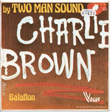 Two Man Sound : Charlie Brown (7", Single)