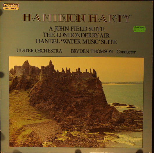 Hamilton Harty* : A John Field Suite / The Londonderry Air / Handel 