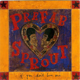 Prefab Sprout : If You Don't Love Me (7", Single)