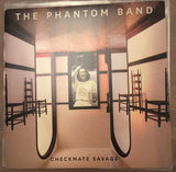 The Phantom Band : Checkmate Savage (LP + 7", S/Sided + Ltd)