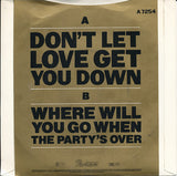 Archie Bell & The Drells : Don't Let Love Get You Down / Where Will You Go When The Party's Over (7", Single)