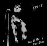 The Spics : You & Me / Bus Stop (7", Single)