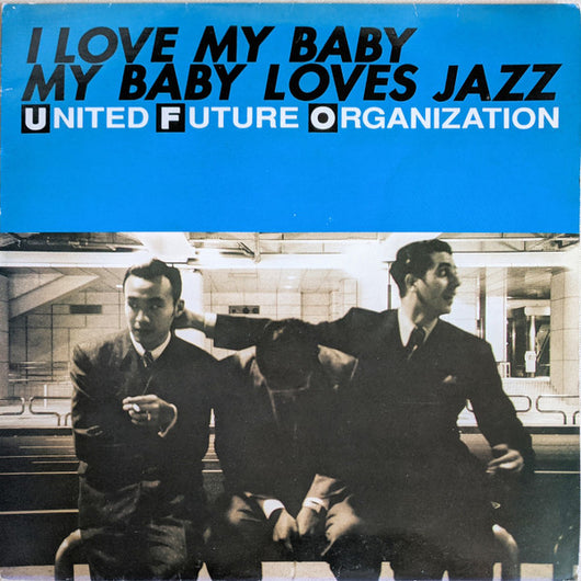 United Future Organization : I Love My Baby My Baby Loves Jazz (12