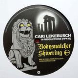 Cari Lekebusch : Bodysnatcher / Shivering (12")