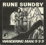 Rune Sundby : Wandering Man / 9 9 9 (7")