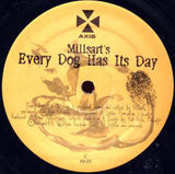 Millsart : Every Dog Has Its Day (2x12", Album)