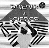 Dream 2 Science : Dream 2 Science (LP, Album, RE)