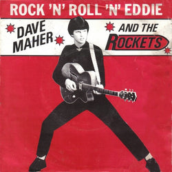 Dave Maher And The Rockets : Rock 'N Roll 'N Eddie (7