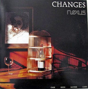Nexus (18) : Changes: Cage - Reich - Mather - Cahn (LP)