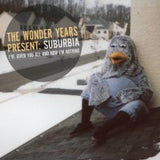 The Wonder Years : Suburbia I've Given You All And Now I'm Nothing (LP, Album, Bab)