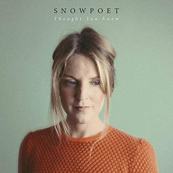 Snowpoet - Thought You Knew SALE25