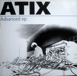 Atix : Advanced EP (12")
