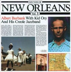 Albert Burbank With Kid Ory And His Creole Jazzband* : Sounds Of New Orleans Vol. 3 (LP)