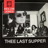 Rev. Jim Jones* : Thee Last Supper (LP, RE)