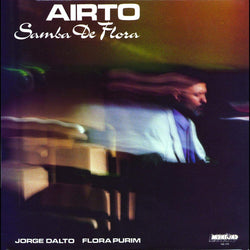 Soul Jazz Records Presents: Airto - Samba De Flora