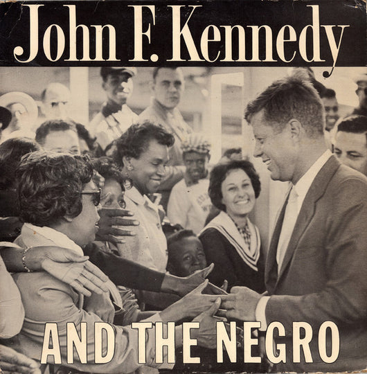 John F. Kennedy : John F. Kennedy And The Negro (LP, Album)