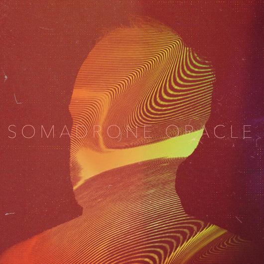 Somadrone - Oracle