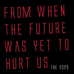 The 202s - From When The Future...