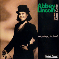 Abbey Lincoln Stan Getz - You Gotta Pay The Band